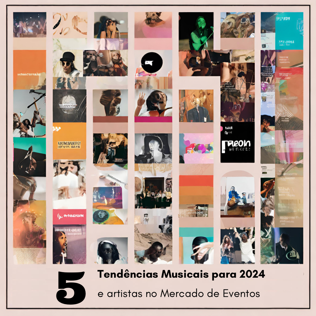 5 Tendências Musicais para 2024 – e artistas – no Mercado de Eventos