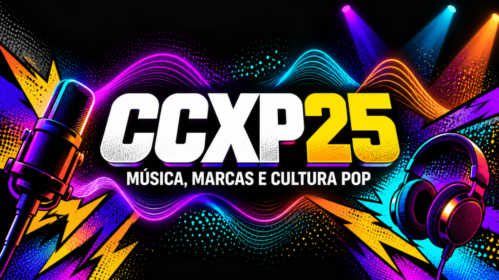 Arte da CCXP25 com microfone, fones e ondas sonoras coloridas; texto Música, marcas e cultura pop.